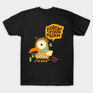 Follow Your Dream T-Shirt